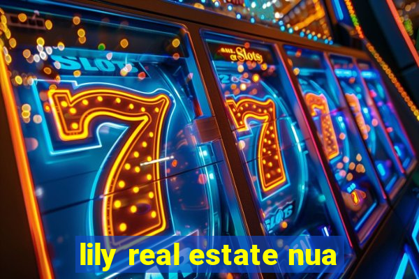 lily real estate nua